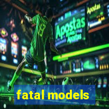 fatal models